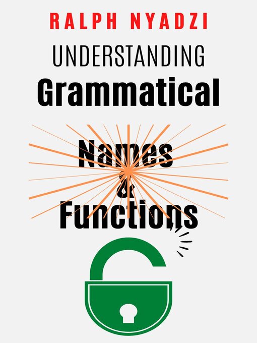 Title details for Understanding Grammatical Names and Functions by Ralph Nyadzi - Available
